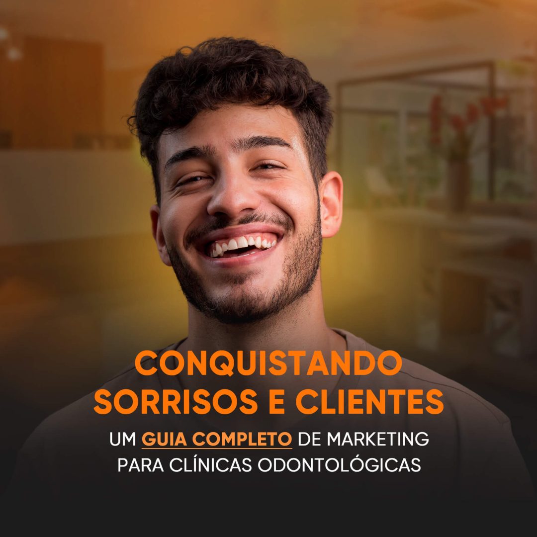 Conquistando Sorrisos e Clientes Agência SomosMarketing marketing odontologico medico e clínicas